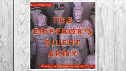 Download PDF The Emperor's Silent Army: Terracotta Warriors of Ancient China FREE