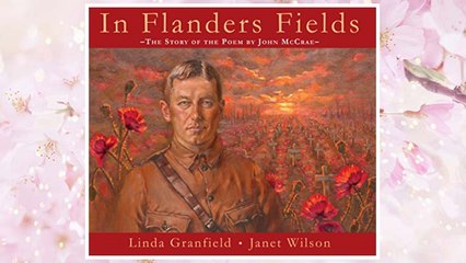 Download PDF In Flanders Fields: The Story of the Poem by John McCrae FREE