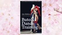 Download PDF Butoh Dance Training: Secrets of Japanese Dance through the Alishina Method FREE