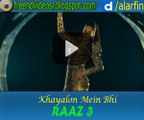 Khayalon Mein Bhi Video Song | Raaz-3 | Emraan Hashmi | Esha Gupta |Shreya Ghoshal