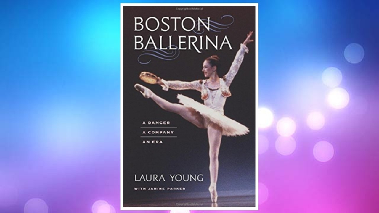 Download PDF Boston Ballerina: A Dancer, a Company, an Era FREE