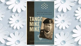 Download PDF Tango Mike Mike:  The Story of Master Sergeant Roy P. Benavidez FREE