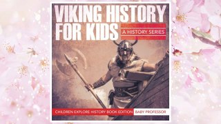 Download PDF Viking History For Kids: A History Series - Children Explore History Book Edition FREE