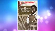 Download PDF Ruby Bridges Goes to School: My True Story (Scholastic Reader, Level 2) FREE