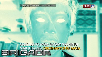 Brigada: Bukas ba ang 'third eye' mo?
