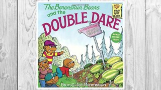 Download PDF The Berenstain Bears and the Double Dare FREE
