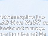 Christbaumspitze Luxus GLAS 30cm Weiß matt Handarbeit mundgeblasen handbemalt