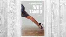 Download PDF Why Tango: Essays on learning, dancing and living tango argentino (Volume 1) FREE