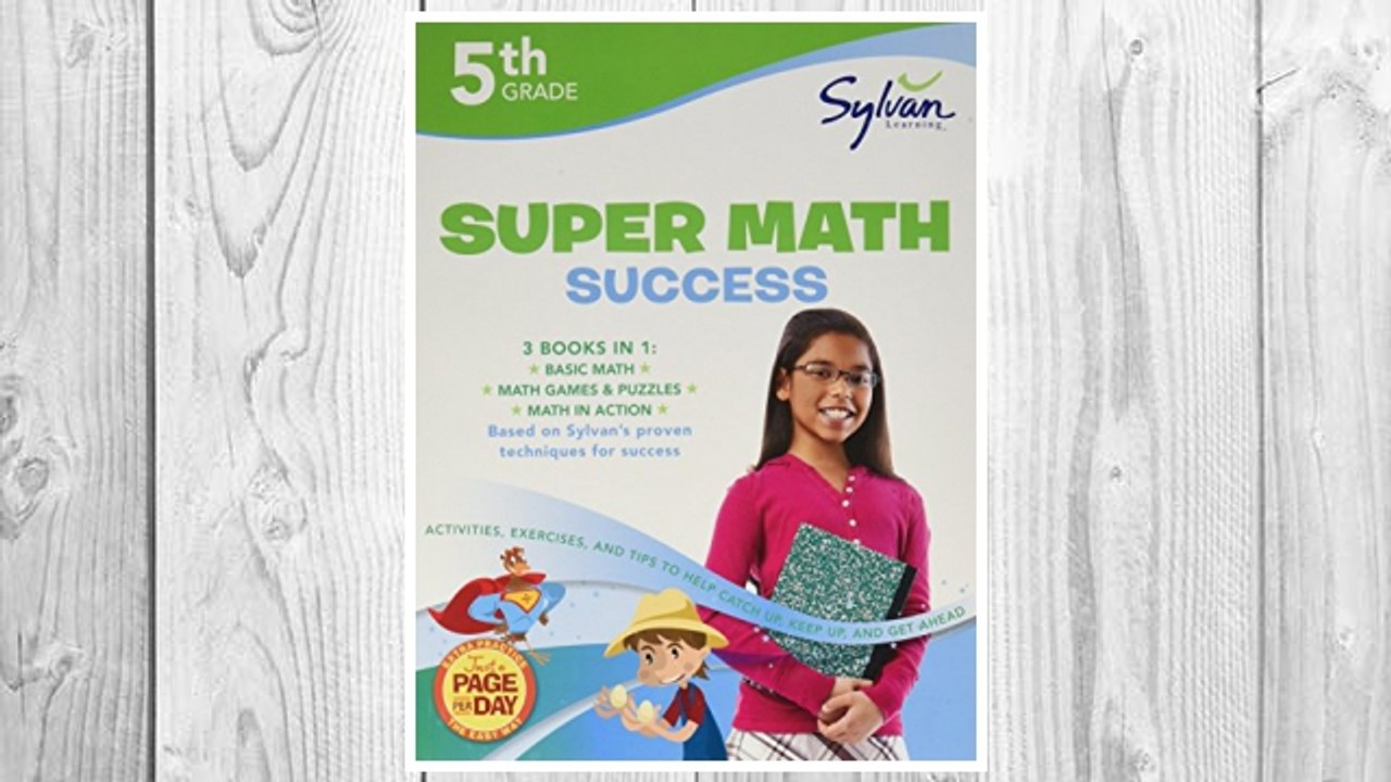 Download PDF 5th Grade Super Math Success: Activities, Exercises, and Tips to Help Catch Up, Keep Up, and Get Ahead (Sylvan Math Super Workbooks) FREE