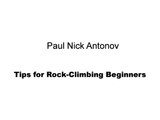 Paul Nick Antonov - Tips for Rock-Climbing Beginners