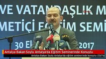 Antalya Bakan Soylu Antalya'da Eğitim Seminerinde Konuştu