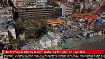 Martı Projesi Olarak Bilinen Kabataş Meydan ve Transfer Merkezi Projesinde Sona Yaklaşılıyor