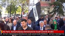 Ak Parti, Süleymanpaşa Belediyesine Siyah Çelenk Bıraktı