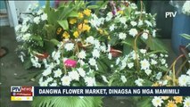 Dangwa Flower Market, dinagsa ng mga mamimili