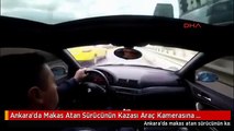 Ankara'da Makas Atan Sürücünün Kazası Araç Kamerasına Yansıdı
