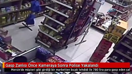 Gasp Zanlısı Önce Kameraya Sonra Polise Yakalandı