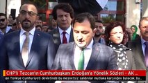 CHP'li Tezcan'ın Cumhurbaşkanı Erdoğan'a Yönelik Sözleri - AK Parti İl Başkanı Yüksel