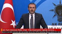 AK Parti Sözcüsü Mahir Ünal: 