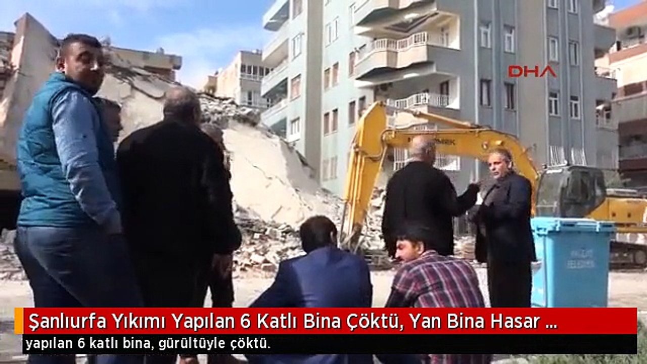 Şanlıurfa Yıkımı Yapılan 6 Katlı Bina Çöktü, Yan Bina Hasar Gördü