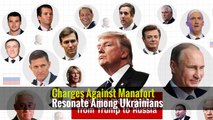 Charges Against Manafort Resonate Among Ukrainians
