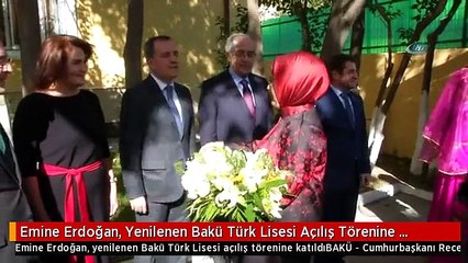 Download Video: Emine Erdoğan, Yenilenen Bakü Türk Lisesi Açılış Törenine Katıldı