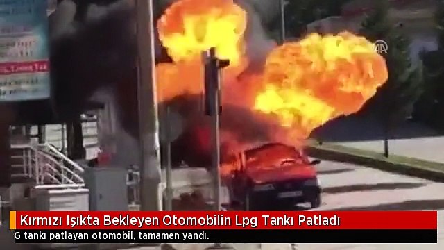 Kırmızı Işıkta Bekleyen Otomobilin Lpg Tankı Patladı