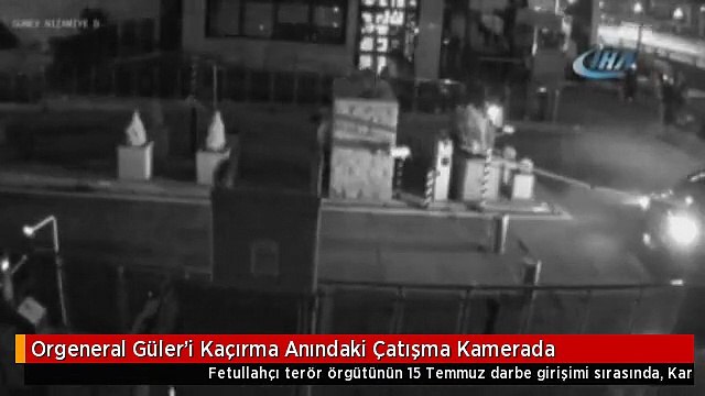 Orgeneral Güler'i Kaçırma Anındaki Çatışma Kamerada