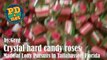Relax and watch the Making of Crystal Rose Candies at Lofty Pursuits