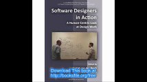 Software Designers in Action A Human-Centric Look at Design Work (Chapman & Hall-CRC Innovations in Software Engineering