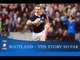 Scotland - The Story So Far