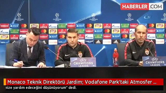 Monaco Teknik Direktörü Jardim: Vodafone Park'taki Atmosfer Bizi Havaya Sokacak