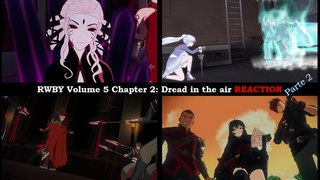 RWBY Volume 5 Chapter 2: Dread in the air REACTION (Parte 2)