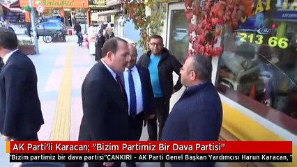 AK Parti'li Karacan: "Bizim Partimiz Bir Dava Partisi"