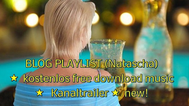 BLOG PLAYLIST (Natascha) ★ kostenlos free download music