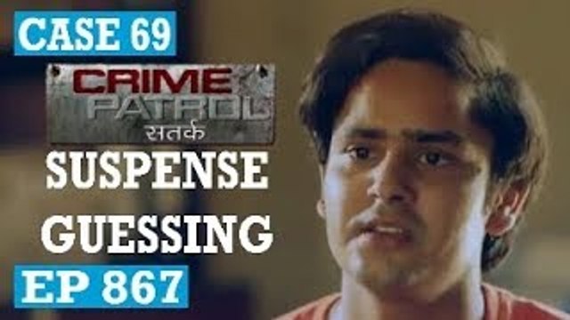 Crime Patrol Ep 867 Case 69 31th October 2017 Suspense Guessing