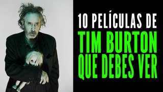 Las 10 mejores películas de Tim Burton que tienes que ver ✂️