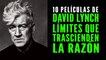 Las 10 mejores películas de David Lynch 