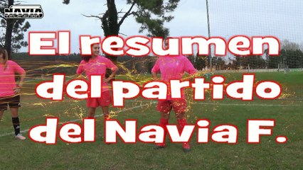 EL RESUMEN DEL PARTIDO DEL NAVIA Femenino