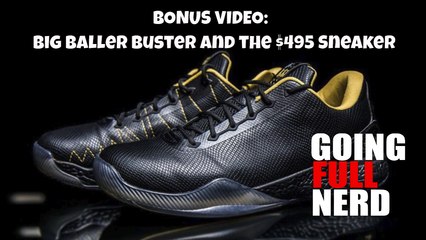 Bonus Video:  Big Baller Busters and the $495 Sneaker