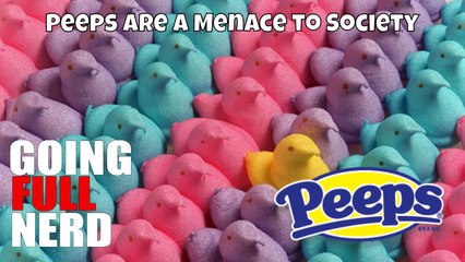 Happy Easter - Peeps are a Menace to Society!!!!