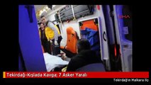 Tekirdağ-Kışlada Kavga: 7 Asker Yaralı