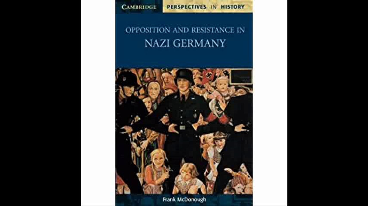 Opposition and Resistance in Nazi Germany (Cambridge Perspectives in History)