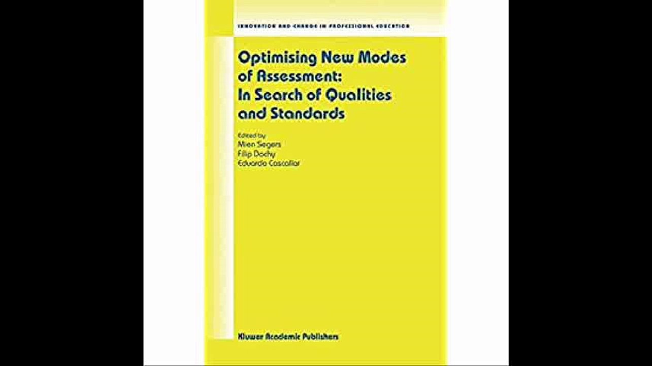 Optimising New Modes of Assessment In Search of Qualities and Standards (Innovation and Change in Professional Education