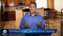 Largo FL Carpet Cleaning & Tile & Grout Reviews, TruClean Floor Care Largo FL, Five Star Review