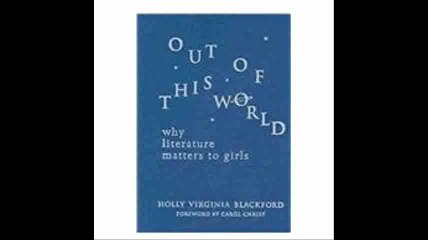 Out of This World Why Literature Matters to Girls (Language and Literacy Series)