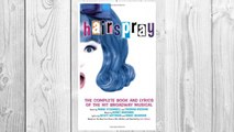 Download PDF Hairspray: The Complete Book and Lyrics of the Hit Broadway Musical FREE