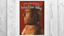 Download PDF Life In The Ancient Indus River Valley (Peoples of the Ancient World) FREE