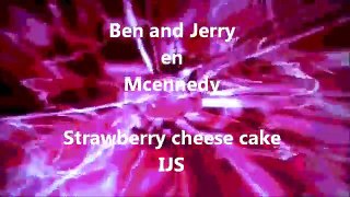 Ben&Jerry`s vs Mcennedy ijs -strawberry cheese cake