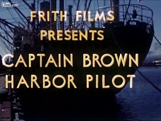 Captain Brown - the Harbour Pilot,