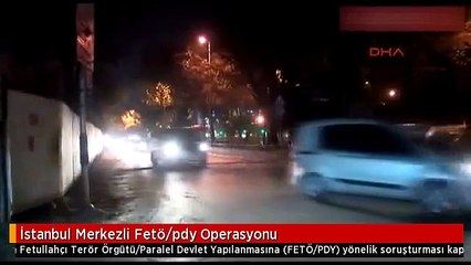İstanbul Merkezli Fetö/pdy Operasyonu